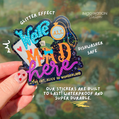 Alice in Wonderland Waterproof Sticker – We're Mad Here – Glitter Glossy Effect