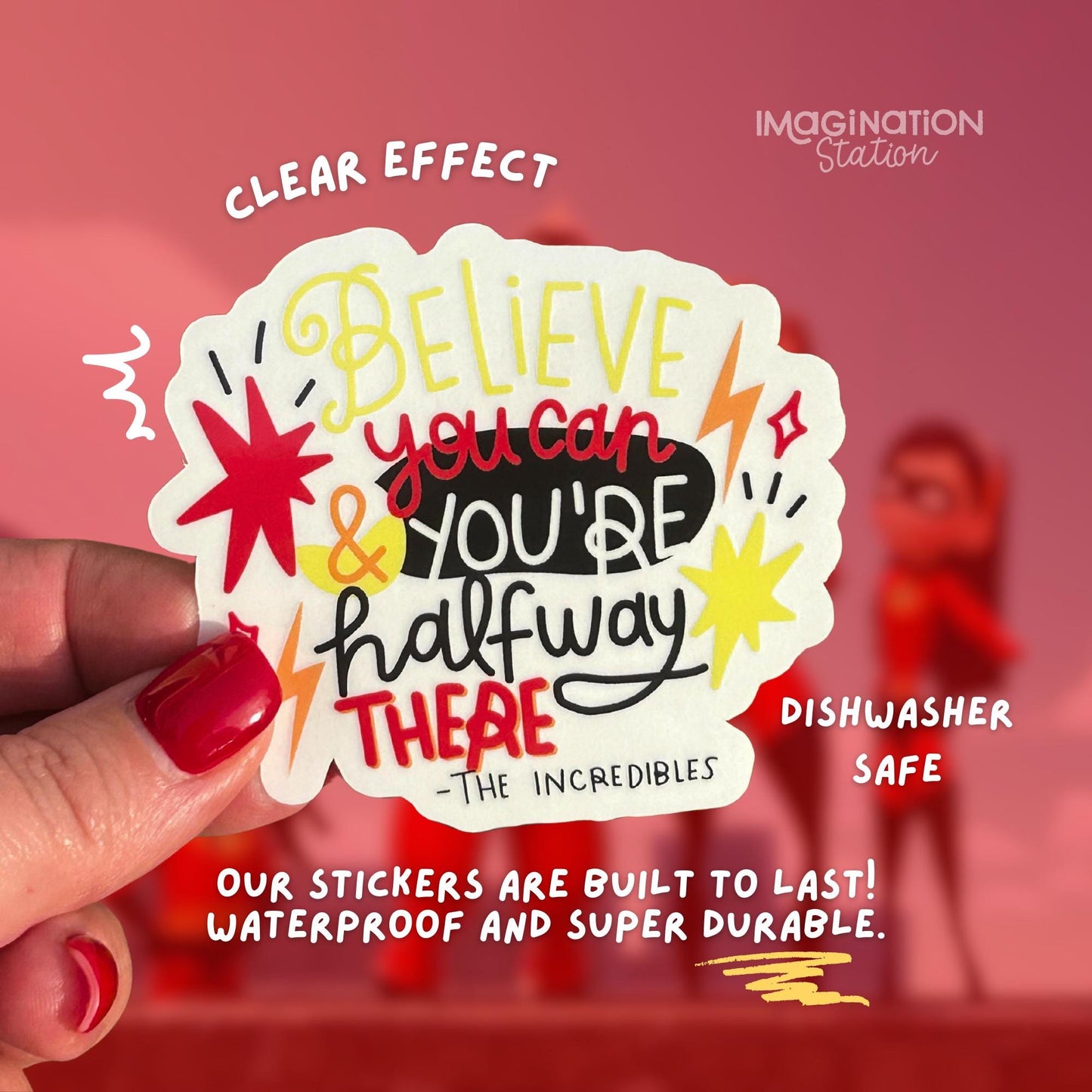 Incredibles Motivational Sticker – Believe You Can Quote – Clear Glossy Vinyl Decal for Laptop, Tumbler & Journal