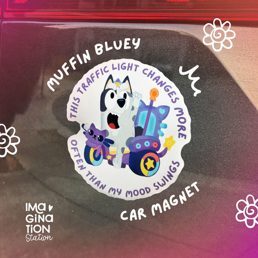 Bluey Muffin Mood Swings Waterproof Car Magnet – Funny Bluey Quote
