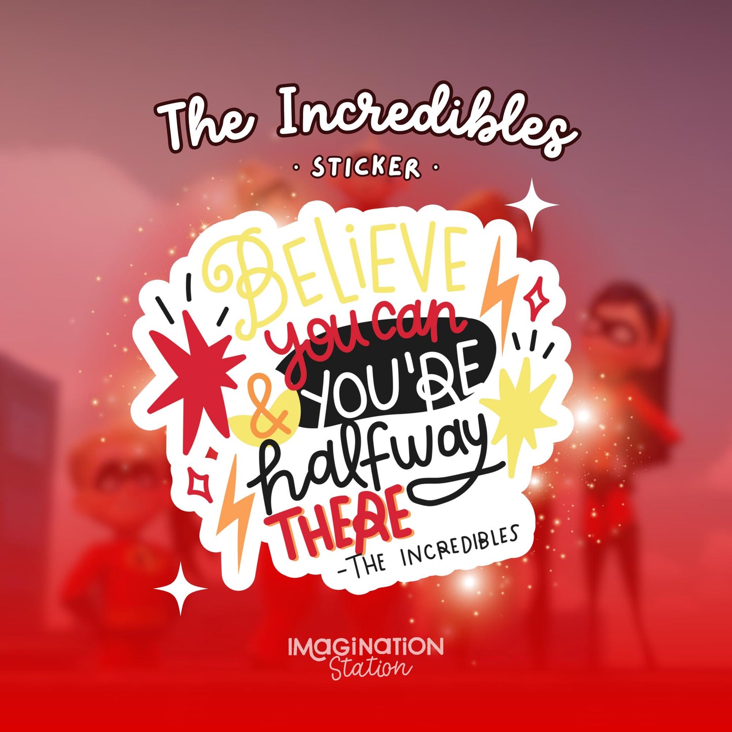 Incredibles Motivational Sticker – Believe You Can Quote – Clear Glossy Vinyl Decal for Laptop, Tumbler & Journal